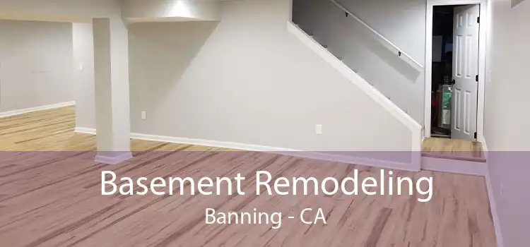 Basement Remodeling Banning - CA