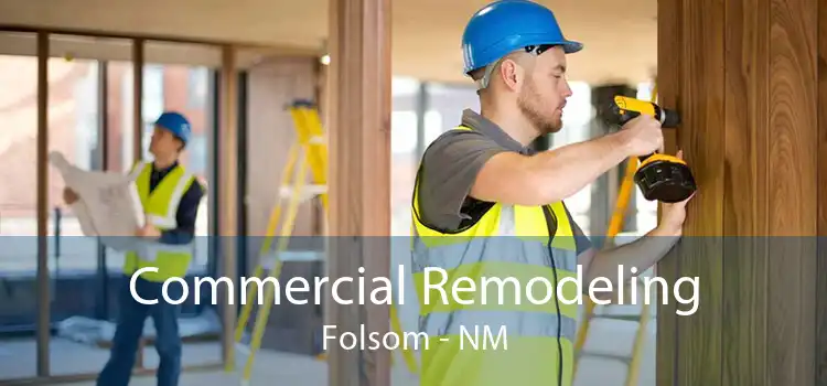 Commercial Remodeling Folsom - NM