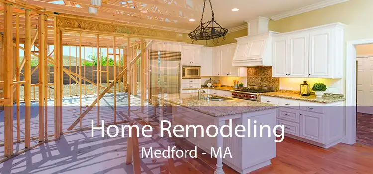 Home Remodeling Medford - MA