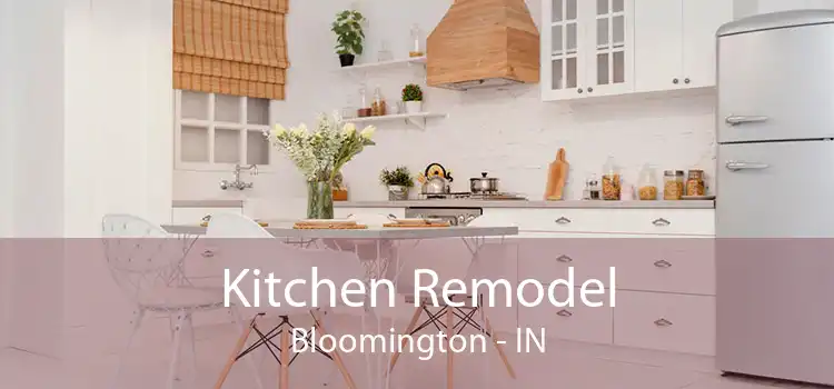 Kitchen Remodel Bloomington - IN