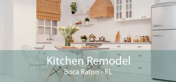 Kitchen Remodel Boca Raton - FL