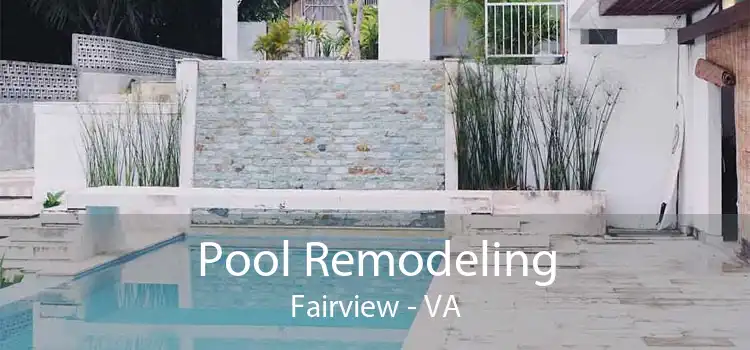 Pool Remodeling Fairview - VA