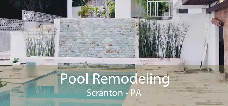 Pool Remodeling Scranton - PA