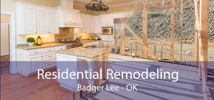 Residential Remodeling Badger Lee - OK